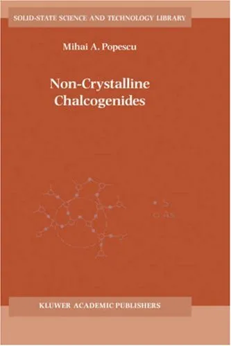 Non-Crystalline Chalcogenides (Solid-State Science and Technology Library, Volume 8) (Solid-State Science and Technology Library)