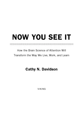 Now you see it: how the brain science of attention will transform the way we live, work, and learn