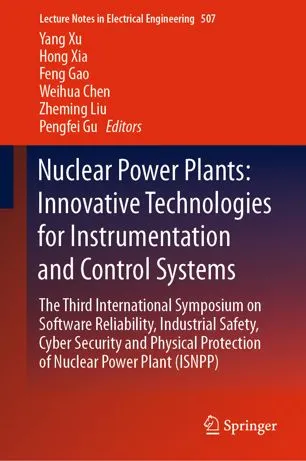 Nuclear Power Plants: Innovative Technologies for Instrumentation and Control Systems: The Third International Symposium on Software Reliability, Industrial Safety, Cyber Security and Physical Protection of Nuclear Power Plant (ISNPP)