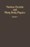 Nuclear, Particle and Many Body Physics