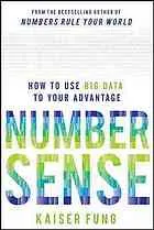 Numbersense : how to use big data to your advantage