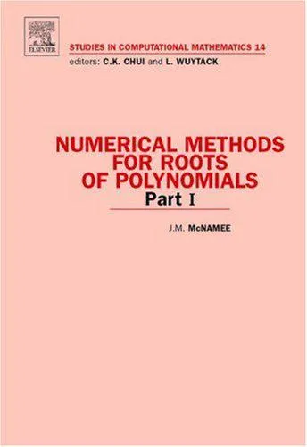 Numerical Methods for Roots of Polynomials, Part I