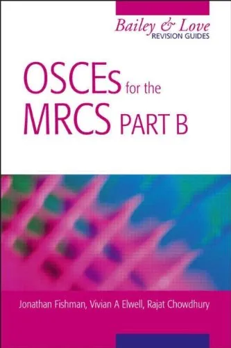 OSCEs for the MRCS Part B                  A Bailey & Love Revision Guide