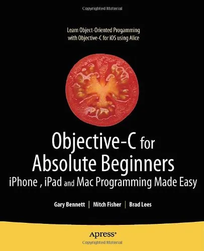 Objective-C for Absolute Beginners: iPhone, iPad and Mac Programming Made Easy