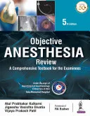 Objective Anesthesia Review: A Comprehensive Textbook for the Examinee