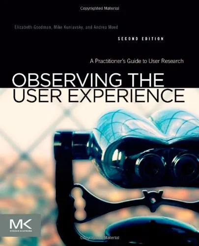 Observing the User Experience, Second Edition: A Practitioner's Guide to User Research