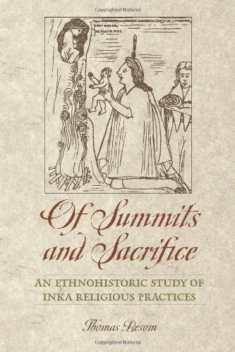 Of Summits and Sacrifice: An Ethnohistoric Study of Inka Religious Practices