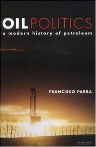 Oil Politics: A Modern History of Petroleum