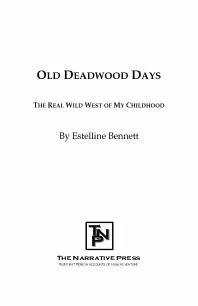 Old Deadwood Days : The Real Wild West of My Childhood