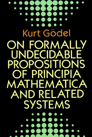 On Formally Undecidable Propositions of Principia Mathematica and Related Systems