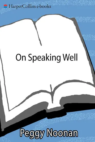 On Speaking Well: How to Give a Speech with Style, Substance, and Clarity