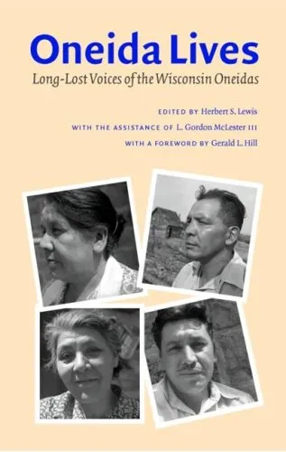 Oneida Lives: Long-Lost Voices of the Wisconsin Oneidas (The Iroquoians and Their World)