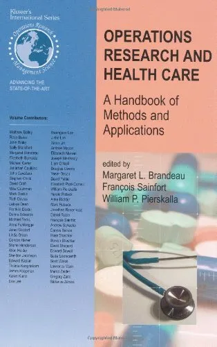 Operations Research and Health Care: A Handbook of Methods and Applications (International Series in Operations Research & Management Science)