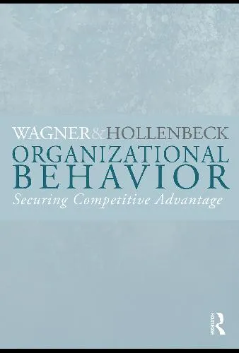 Organizational Behavior: Securing Competitive Advantage