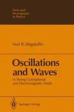 Oscillations and Waves: in Strong Gravitational and Electromagnetic Fields