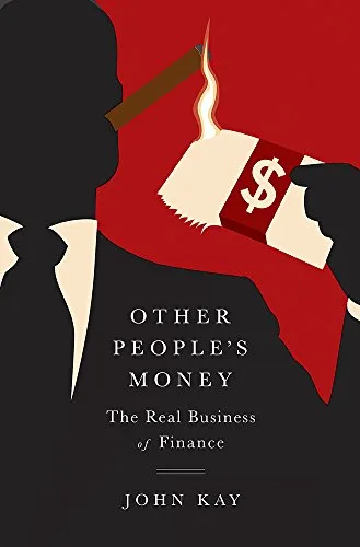 Other people's money : the real business of finance