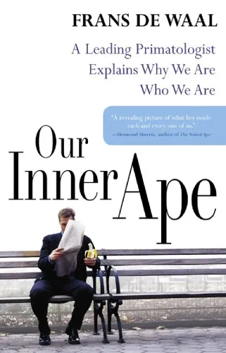 Our inner ape: a leading primatologist explains why we are who we are