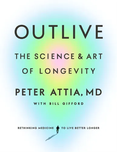 Cover of OutLive: The Science and Art of Longevity