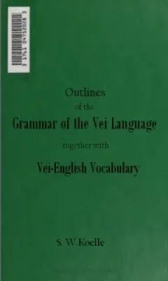 Outlines of a Grammar of the Vei (Vai) Language together with Vei-English Vocabulary