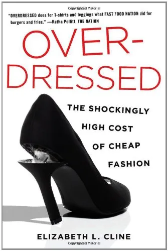 Overdressed: The Shockingly High Cost of Cheap Fashion