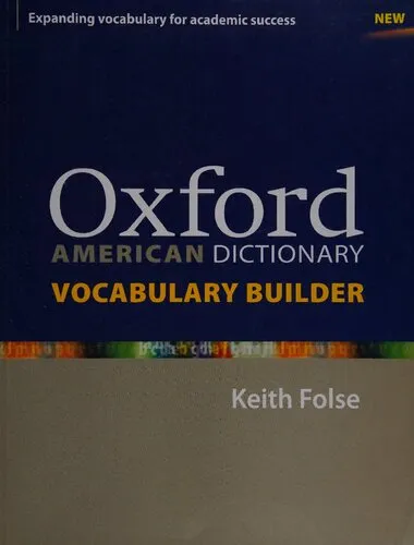 Oxford American Dictionary Vocabulary Builder: Lessons and activities for English language learners (ELLs) to consolidate and extend vocabulary