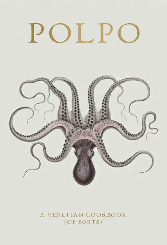 POLPO: a Venetian Cookbook (Of Sorts)