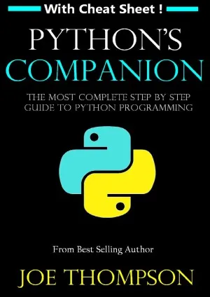 PYTHON  PYTHON'S COMPANION, A STEP BY STEP GUIDE FOR BEGINNERS TO START CODING TODAY!
