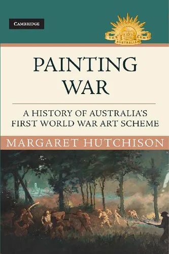 Painting War: A History of Australia's First World War Art Scheme