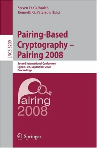 Cover of Pairing-Based Cryptography – Pairing 2008: Second International Conference, Egham, UK, September 1-3, 2008. Proceedings