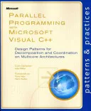 Parallel Programming with Microsoft Visual C++: Design Patterns for Decomposition and Coordination of Multicore Architectures