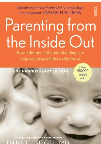 Parenting from the inside out: how a deeper self-understanding can help you raise children who thrive