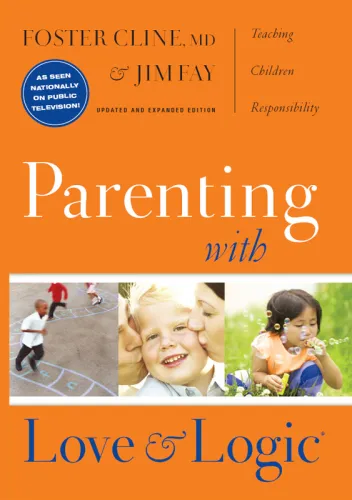 Parenting with Love and Logic: Teaching Children Responsibility