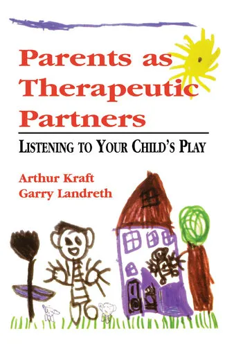 Parents as Therapeutic Partners: Are You Listening to Your Child's Play?