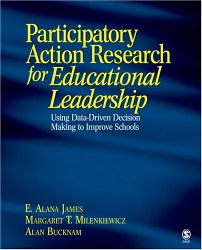 Participatory Action Research for Educational Leadership: Using Data-Driven Decision Making to Improve Schools