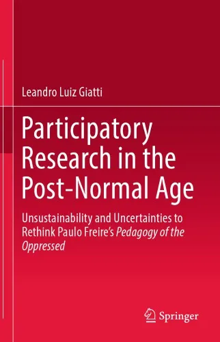 Participatory Research In The Post-Normal Age: Unsustainability And Uncertainties To Rethink Paulo Freire’s Pedagogy Of The Oppressed