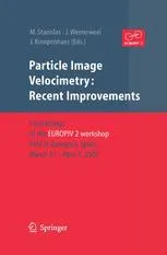 Particle Image Velocimetry: Recent Improvements: Proceedings of the EUROPIV 2 Workshop held in Zaragoza, Spain, March 31 – April 1, 2003