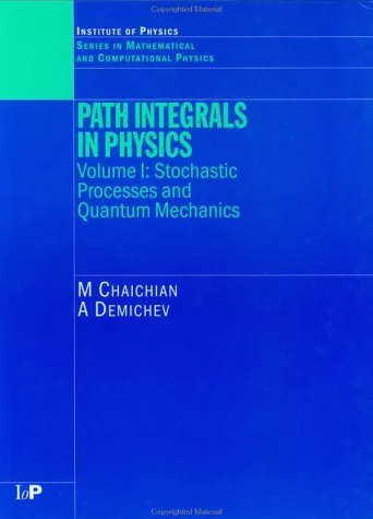 Path Integrals in Physics Volume I: Stochastic Processes and Quantum Mechanics