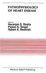 Pathophysiology of Heart Disease: Proceedings of the Symposium held at the Eighth Annual Meeting of the American Section of the International Society for Heart Research, July 8–11, 1986, Winnipeg, Canada