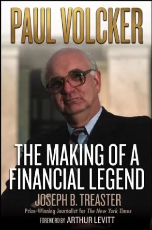 Paul Volcker: The Making of a Financial Legend