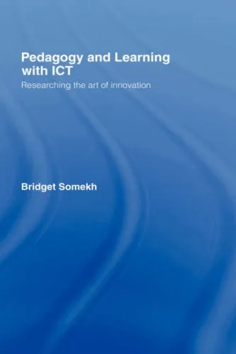 Pedagogy and Learning with ICT: Researching the Art of Innovation