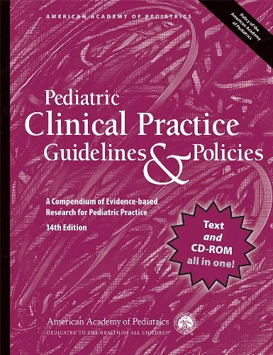 Pediatric Clinical Practice Guidelines & Policies: A Compendium of Evidence-based Research for Pediatric Practice