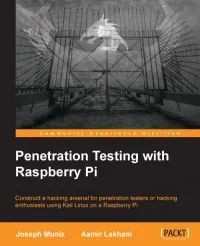 Penetration Testing with Raspberry Pi: Construct a hacking arsenal for penetration testers or hacking enthusiasts using Kali Linux on a Raspberry Pi