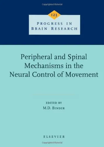 Peripheral and Spinal Mechanisms in the Neural Control of Movement