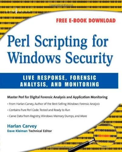 Perl Scripting for Windows Security: Live Response, Forensic Analysis, and Monitoring