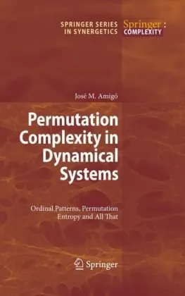 Permutation Complexity in Dynamical Systems: Ordinal Patterns, Permutation Entropy and All That