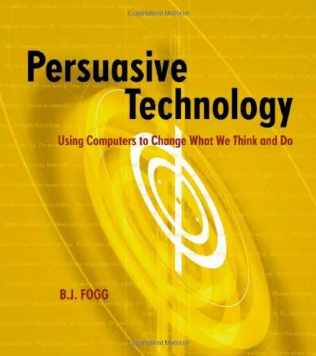 Persuasive Technology: Using Computers to Change What We Think and Do (Interactive Technologies)