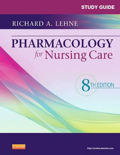 Pharmacology for Nursing Care: Study Guide