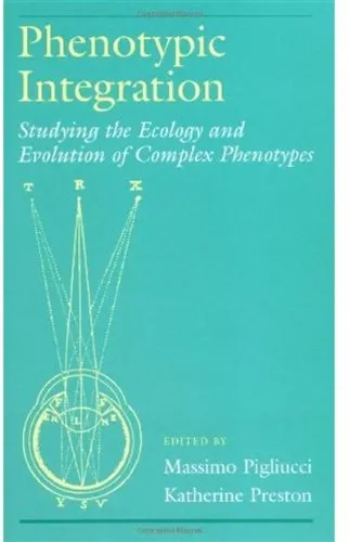 Phenotypic Integration: Studying the Ecology and Evolution of Complex Phenotypes