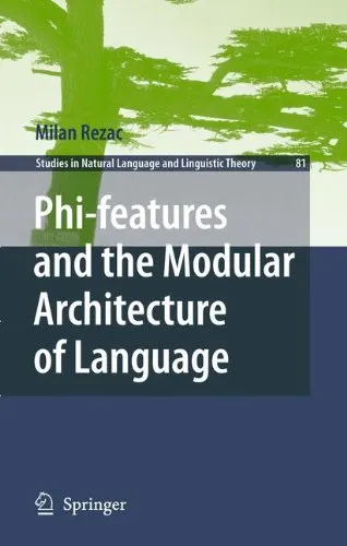 Phi-Features and the Modular Architecture of Language