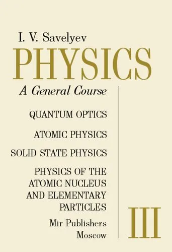 Physics: A General Course: Quantum Optics, Atomic Physics, Solid State Physics, Physics of the Atomic Nucleus and Elementary Particles